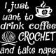 تیشرت Coffee, Crochet and Naps 