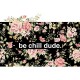 تیشرت be chill dude