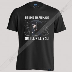 تیشرت Be Kind To Animal Or I Will Kill You