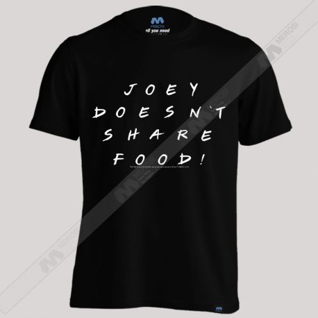 تیشرت طرح Joey Doesn't Share Food