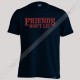 تیشرت Friends Don't Lie