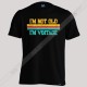 تیشرت I'm Not Old I'm Vintage