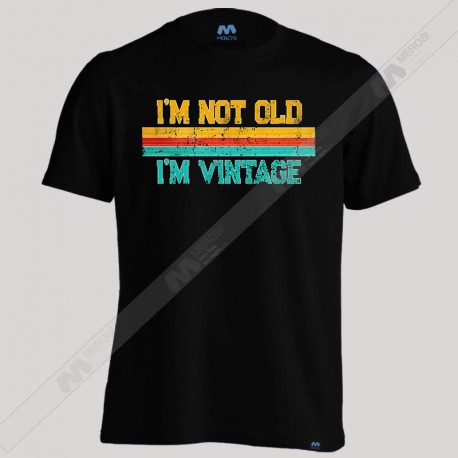 تیشرت I'm Not Old I'm Vintage