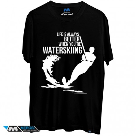 تیشرت Life Is Better When You're Waterskiing