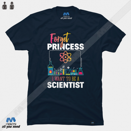 تیشرت Forget Princess I Want To Be A Scientist