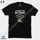 تیشرت I Want To Be Free
