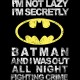 سویشرت Im Not Lazy Batman